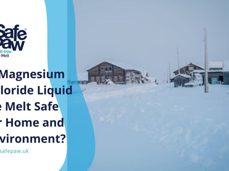 Is Magnesium Chloride Liquid Ice Melt Safe for Your Home and Environment?